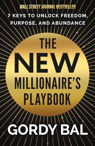 The New Millionaire's Playbook: 7 Keys to Unlock Freedom, Purpose, and Abundance [Hardcover]