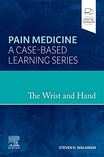 The Wrist and Hand: Pain Medicine: A Case-Based Learning Series [Hardcover]