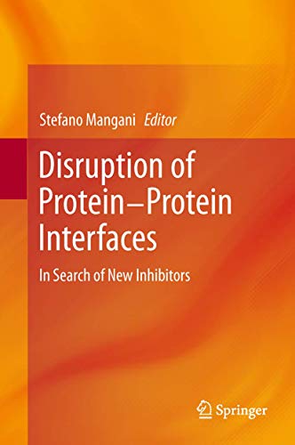 Disruption of Protein-Protein Interfaces: In Search of New Inhibitors [Hardcover]