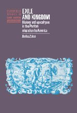 Exile and Kingdom History and Apocalypse in the Puritan Migration to America [Hardcover]