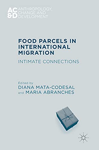 Food Parcels in International Migration: Intimate Connections [Hardcover]