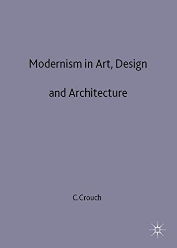 Modernism in Art, Design and Architecture [Hardcover]