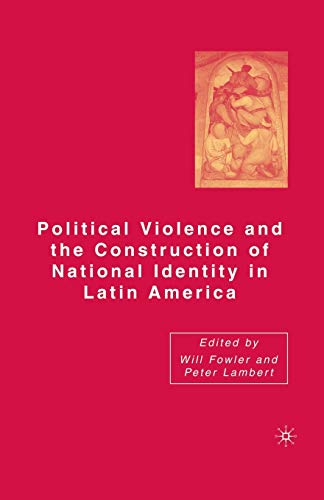 Political Violence and the Construction of National Identity in Latin America [Paperback]