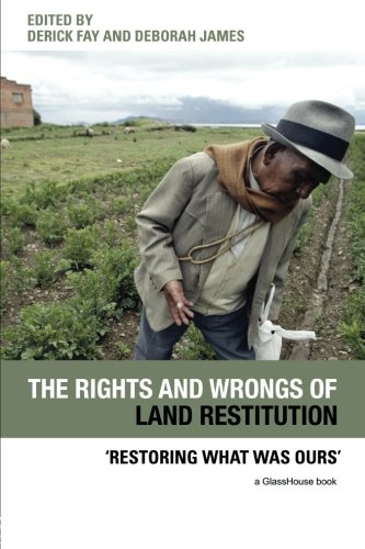 The Rights and Wrongs of Land Restitution 'Restoring What Was Ours' [Paperback]