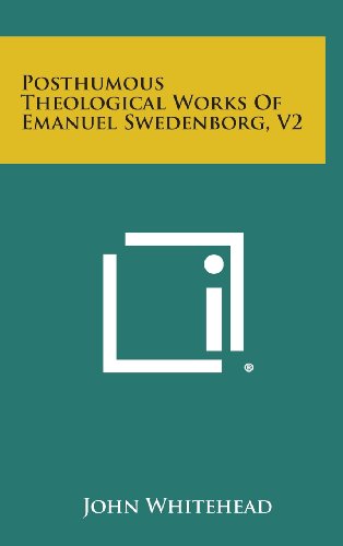 Posthumous Theological Works of Emanuel Sedenborg, V2 [Hardcover]