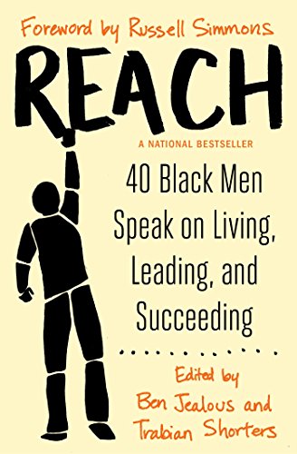 Reach: 40 Black Men Speak on Living, Leading,