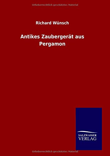 Antikes Zaubergert Aus Pergamon (german Edition) [Hardcover]