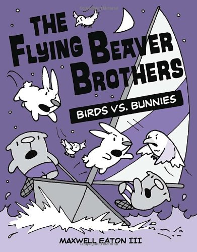 The Flying Beaver Brothers: Birds vs. Bunnies [Paperback]