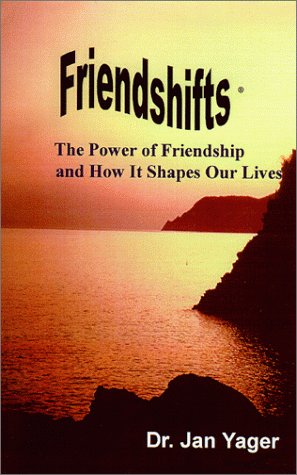 Friendshifts The Poer Of Friendship And Ho It Shapes Our Lives [Paperback]