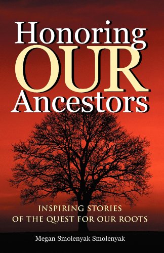 Honoring Our Ancestors Inspiring Stories of the Quest for Our Roots [Paperback]