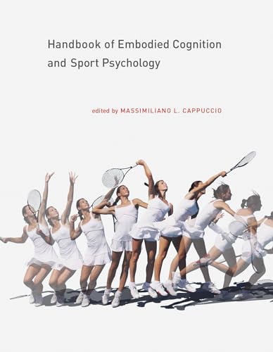 Handbook of Embodied Cognition and Sport Psychology [Hardcover]