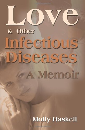 Love and Other Infectious Diseases [Paperback]