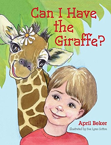 Can I Have The Giraffe [Hardcover]