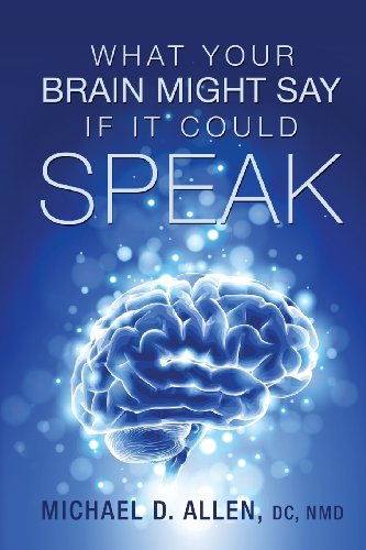 What Your Brain Might Say If It Could Speak [Paperback]