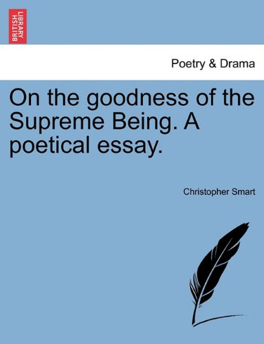 On the Goodness of the Supreme Being a Poetical Essay [Paperback]