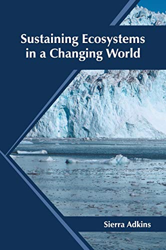 Sustaining Ecosystems in a Changing World [Hardcover]