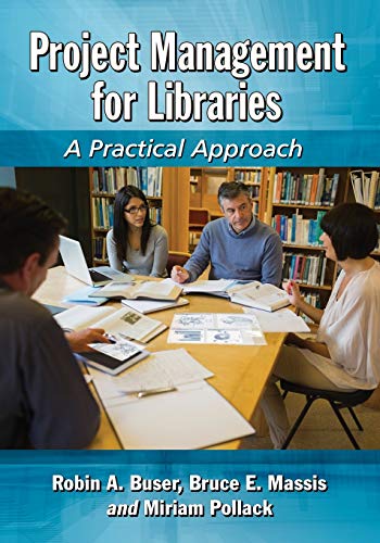 Project Management For Libraries A Practical Approach [Paperback]