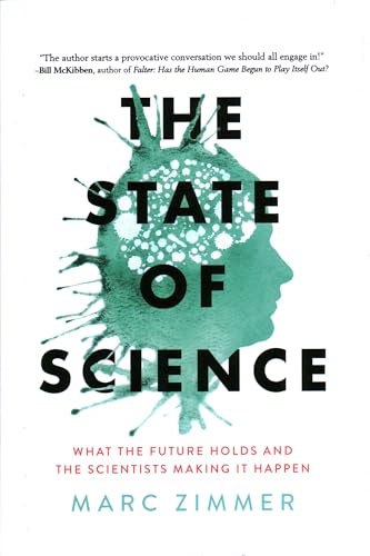 The State of Science: What the Future Holds and the Scientists Making It Happen [Hardcover]