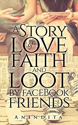 A Story Of Love, Faith And Loot By Facebook Friend [Paperback]