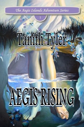 Aegis Rising (the Aegis Islands Adventure Series) (volume 1) [Paperback]