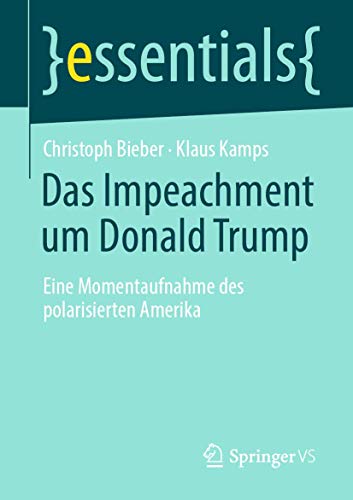 Das Impeachment um Donald Trump: Eine Momentaufnahme des polarisierten Amerika [Paperback]