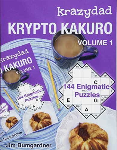 Krazydad Krypto Kakuro Volume 1 144 Enigmatic Puzzles [Paperback]