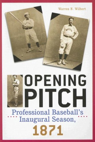 Opening Pitch: Professional Baseball's Inaugural Season [Paperback]