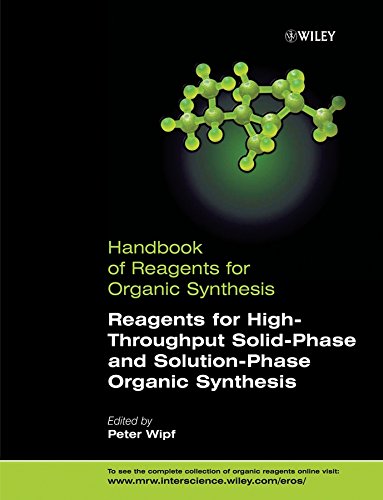 Reagents for High-Throughput Solid-Phase and Solution-Phase Organic Synthesis [Hardcover]