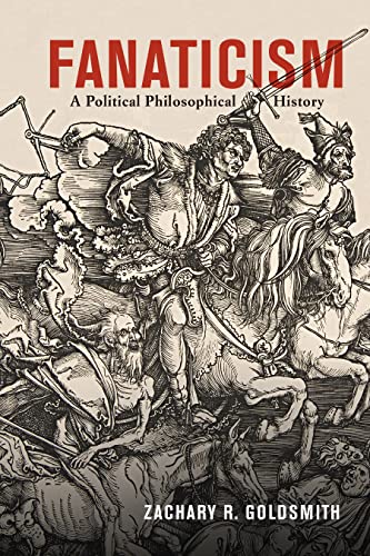 Fanaticism: A Political Philosophical History [Hardcover]