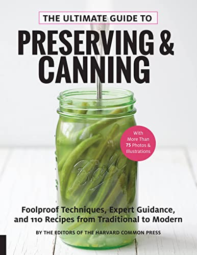 The Ultimate Guide to Preserving and Canning: