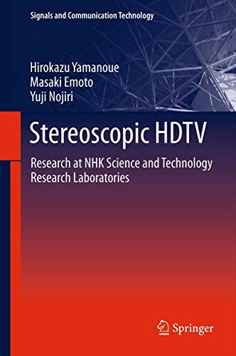 Stereoscopic HDTV: Research at NHK Science and Technology Research Laboratories [Hardcover]