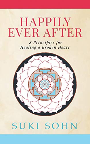 Happily Ever After 8 Principles from Ancient Esoteric Traditions and Neuroscien [Paperback]