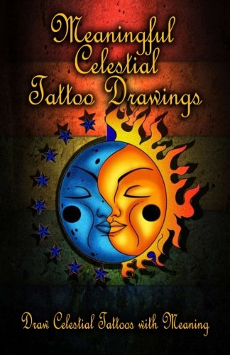 Meaningful Celestial Tattoo Draings Dra Celestial Tattoos With Meaning (volum [Paperback]