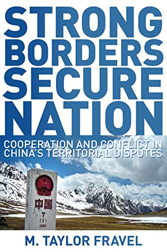 Strong Borders, Secure Nation Cooperation and Conflict in China's Territorial D [Paperback]