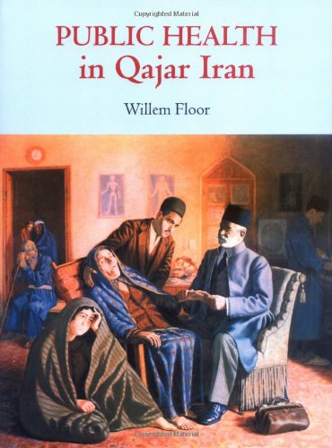 Public Health In Qajar Iran [Paperback]