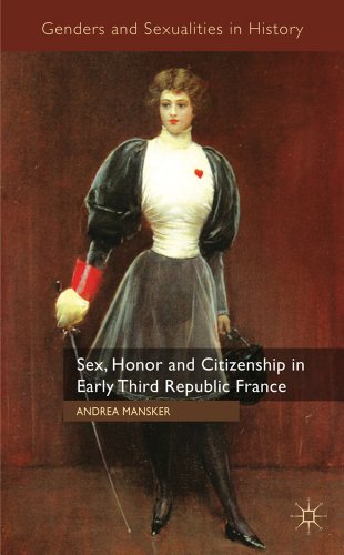 Sex, Honor and Citizenship in Early Third Republic France [Hardcover]