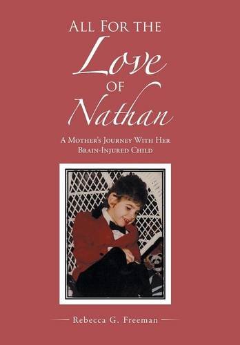 All For The Love Of Nathan A Mother's Journey With Her Brain-Injured Child [Hardcover]