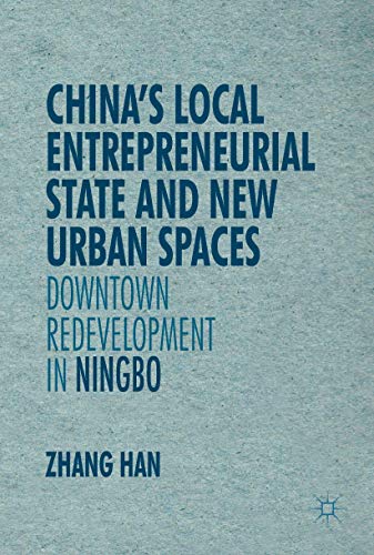 Chinas Local Entrepreneurial State and Ne Urban Spaces Donton Redevelopment [Hardcover]