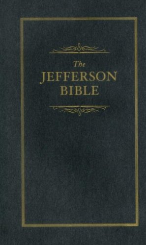 Jefferson Bible: The Life and Morals of Jesus of Nazareth [Hardcover]