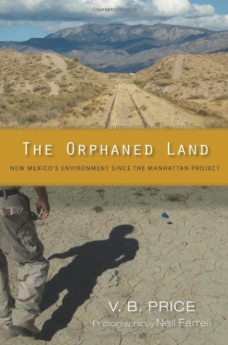 The Orphaned Land: New Mexico's Environment Since The Manhattan Project [Paperback]