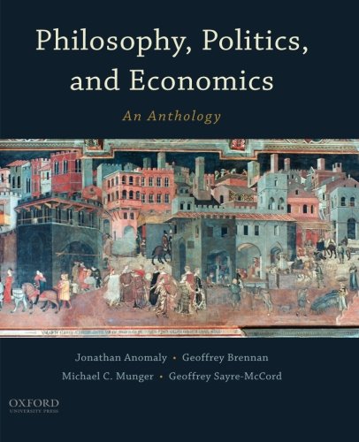 Philosophy, Politics, and Economics An Anthology [Paperback]