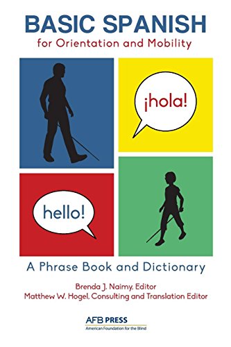 Basic Spanish For Orientation And Mobility A Phrase Book And Dictionary [Paperback]