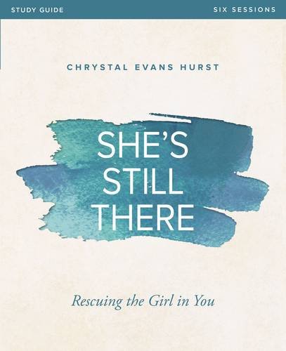 She's Still There Study Guide: Rescuing the Girl in You [Paperback]