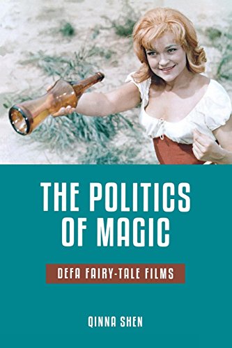 The Politics Of Magic Defa Fairy-Tale Films (series In Fairy-Tale Studies) [Paperback]