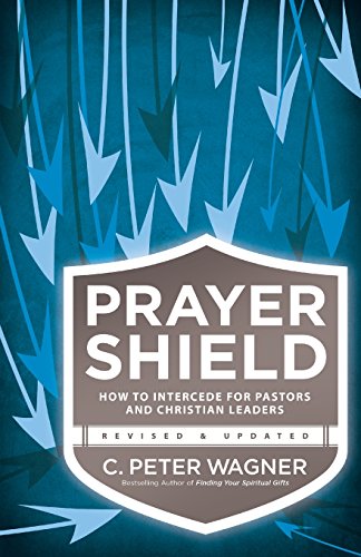 The Prayer Shield: How To Intercede For Pastors And Christian Leaders [Paperback]