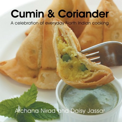 Cumin & Coriander A Celebration Of Everyday North Indian Cooking [Paperback]