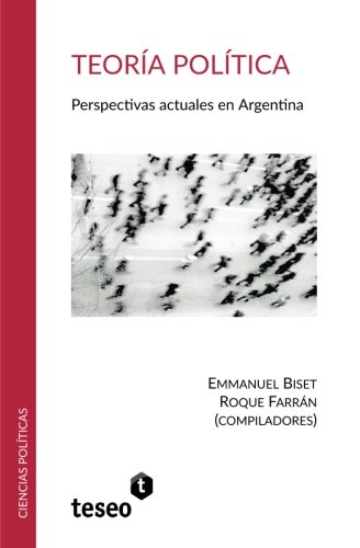 Teora Poltica Perspectivas Actuales En Argentina (spanish Edition) [Paperback]