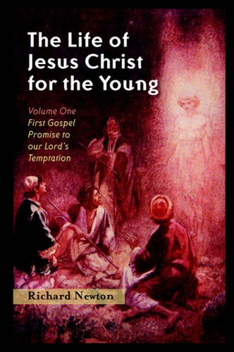 The Life Of Jesus Christ For The Young Volume One [Paperback]