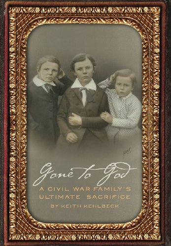 Gone To God A Civil War Family's Ultimate Sacrifice [Hardcover]