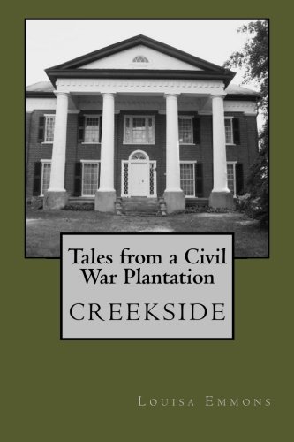 Tales From A Civil War Plantation Creekside [Paperback]